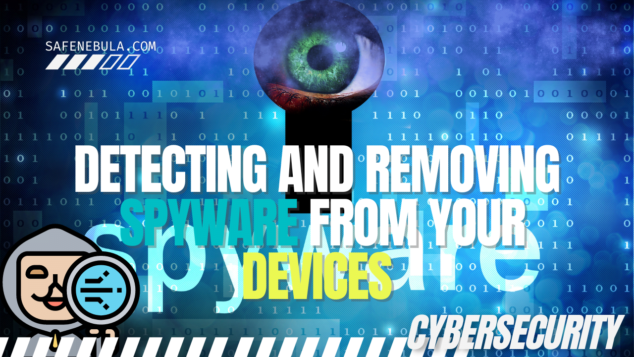 Detecting and Removing Spyware from Your Devices