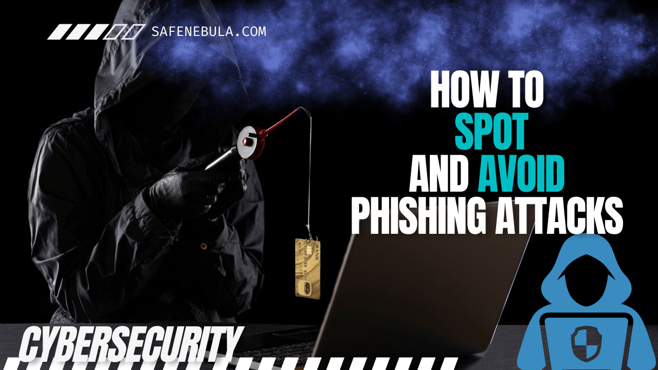 How to Spot and Avoid Phishing Attacks