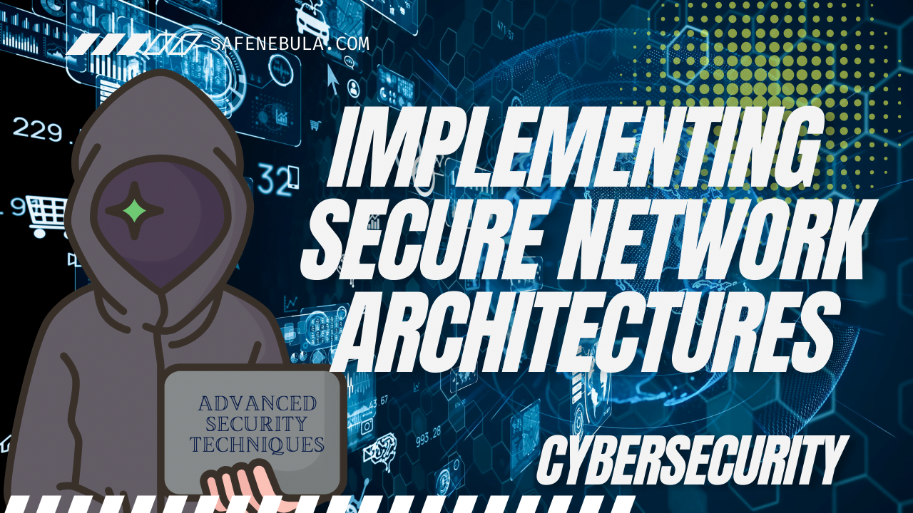 Implementing Secure Network Architectures