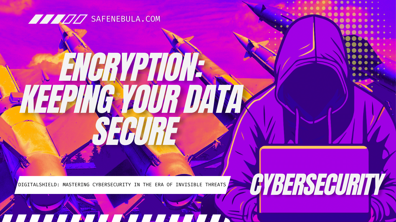 Encryption: Keeping Your Data Secure